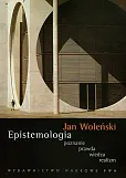 Epistemologia poznanie prawda wiedza realizm Epistemologia poznanie prawda wiedza realizm