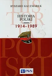 Historia Polski 1914-1989 Historia Polski 1914-1989