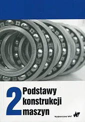 Podstawy konstrukcji maszyn Tom 2 Podstawy konstrukcji maszyn Tom 2
