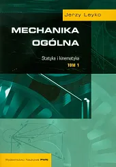 Mechanika ogólna Tom 1 Statyka i,Jerzy Leyko