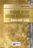 Wybrane metody badania materiałów Wybrane metody badania materiałów