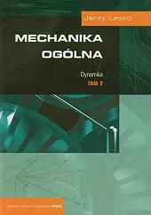 Mechanika ogólna Tom 2 DynamikaJerzy Leyko