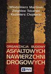 Organizacja budowy asfaltowych nawierzchni drogowychKazimierz Chojnacki