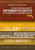 Funkcjonalność informatycznych systemów zarządzania Tom 2 Funkcjonalność informatycznych systemów zarządzania Tom 2