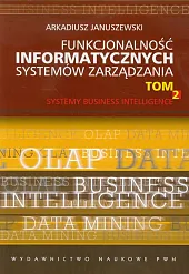 Funkcjonalność informatycznych systemów zarządzania Tom 2Arkadiusz Januszewski Funkcjonalność informatycznych systemów zarządzania Tom 2Arkadiusz Januszewski