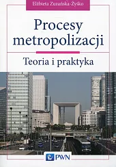 Procesy metropolizacjiElżbieta Zuzańska- Zyśko Procesy metropolizacjiElżbieta Zuzańska- Zyśko
