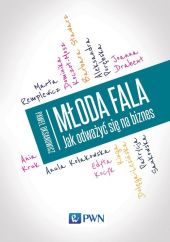 Młoda fala Jak odważyć się na biznes Młoda fala Jak odważyć się na biznes