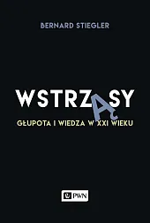 Wstrząsy Głupota i wiedza w XXI wieku 