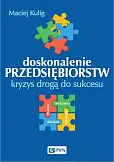 Doskonalenie przedsiębiorstw.Kryzys drogą do sukcesu