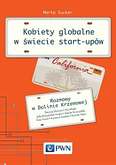 Kobiety globalne w świecie start-upów Rozmowy w Dolinie Krzemowej  Kobiety globalne w świecie start-upów Rozmowy w Dolinie Krzemowej