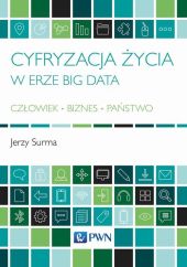 Cyfryzacja życia w erze Big Data Cyfryzacja życia w erze Big Data
