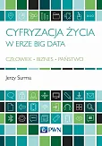 Cyfryzacja życia w erze Big Data Cyfryzacja życia w erze Big Data