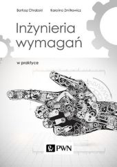 Inżynieria wymagań w praktyce Inżynieria wymagań w praktyce