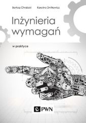 Inżynieria wymagań w praktyce Inżynieria wymagań w praktyce