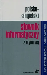 Polsko-angielski słownik informatyczny z wymowązbiorowa Praca Polsko-angielski słownik informatyczny z wymowązbiorowa Praca