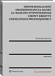 Odpowiedzialność odszkodowawcza banku za wadliwe wypowiedzenie umowy kredytu udzielonego przedsiębiorcy Odpowiedzialność odszkodowawcza banku za wadliwe wypowiedzenie umowy kredytu udzielonego przedsiębiorcy