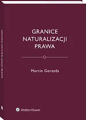 Granice naturalizacji prawa Granice naturalizacji prawa