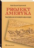 Projekt Ameryka. Stany Zjednoczone od rewolucji do wojny secesyjnej