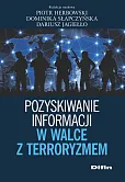 Pozyskiwanie informacji w walce z terroryzmem Pozyskiwanie informacji w walce z terroryzmem