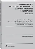 Pozakodeksowe przestępstwa przeciwko zasobom przyrody i środowisku. Komentarz Pozakodeksowe przestępstwa przeciwko zasobom przyrody i środowisku. Komentarz