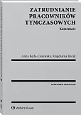 Zatrudnianie pracowników tymczasowych. Komentarz Zatrudnianie pracowników tymczasowych. Komentarz