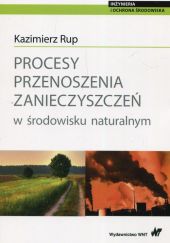 Procesy przenoszenia zanieczyszczeń w środowisku naturalnym Procesy przenoszenia zanieczyszczeń w środowisku naturalnym