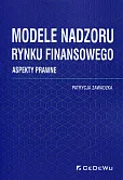 Modele nadzoru rynku finansowego Modele nadzoru rynku finansowego