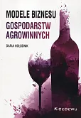 Modele biznesu gospodarstw agrowinnych Modele biznesu gospodarstw agrowinnych