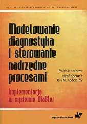 Modelowanie, diagnostyka i sterowanie nadrzędne procesamiJózef Korbicz