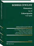 Kodeks cywilny. Komentarz. Tom 3. Zobowiązania. Część ogólna Kodeks cywilny. Komentarz. Tom 3. Zobowiązania. Część ogólna