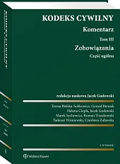 Kodeks cywilny. Komentarz. Tom 3. Zobowiązania. Część ogólna Kodeks cywilny. Komentarz. Tom 3. Zobowiązania. Część ogólna