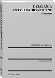 Działania antyterrorystyczne. Komentarz Działania antyterrorystyczne. Komentarz