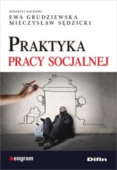 Praktyka pracy socjalnej Praktyka pracy socjalnej