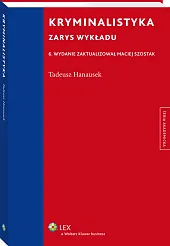 Kryminalistyka. Zarys wykładu Kryminalistyka. Zarys wykładu