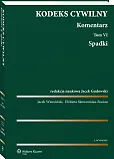 Kodeks cywilny. Komentarz. Tom 6. Spadki Kodeks cywilny. Komentarz. Tom 6. Spadki