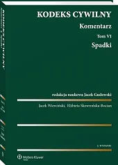 Kodeks cywilny. Komentarz. Tom 6. SpadkiJacek Gudowski Kodeks cywilny. Komentarz. Tom 6. SpadkiJacek Gudowski