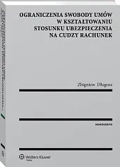 Ograniczenia swobody umów w kształtowaniu stosunku,Zbigniew Długosz