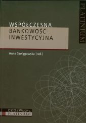 Współczesna bankowość inwestycyjna Współczesna bankowość inwestycyjna