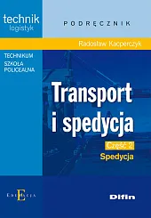 Transport i spedycja Część 2 Spedycja,Radosław Kacperczyk