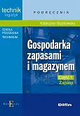 Gospodarka zapasami i magazynem Część 1 Zapasy Podręcznik Gospodarka zapasami i magazynem Część 1 Zapasy Podręcznik
