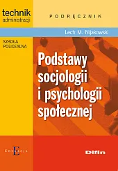Podstawy socjologii i psychologii społecznej PodręcznikMichał Nijakowski Lech