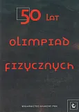 50 lat Olimpiad Fizycznych 50 lat Olimpiad Fizycznych