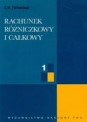 Rachunek rózniczkowy i całkowy Tom 1G.M.Fichtenholz 