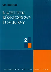 Rachunek różniczkowy i całkowy Tom 2G.M.Fichtenholz 