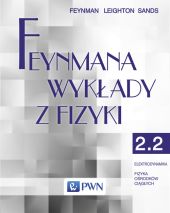 Feynmana wykłady z fizyki Tom 2 część 2 Elektrodynamika Fizyka ośrodków ciągłych Feynmana wykłady z fizyki Tom 2 część 2 Elektrodynamika Fizyka ośrodków ciągłych