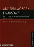 ABC sprawozdań finansowych Jak je czytaćinterpretować i analizować