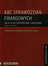 ABC sprawozdań finansowych Jak je czytaćinterpretować,Waldemar Gos ABC sprawozdań finansowych Jak je czytaćinterpretować,Waldemar Gos