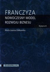 Franczyza nowoczesny model rozwoju biznesu Franczyza nowoczesny model rozwoju biznesu