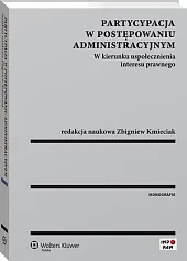 Partycypacja w postępowaniu administracyjnym. W kierunku,Zbigniew Kmieciak