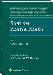 System prawa pracy. TOM I. Część ogólna System prawa pracy. TOM I. Część ogólna